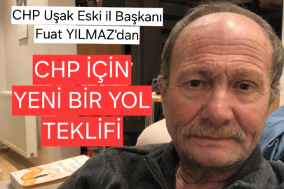 FUAT YILMAZ CHP'DE Kİ SORUNLAR İÇİN 3. BİR YOL ÖNERDİ